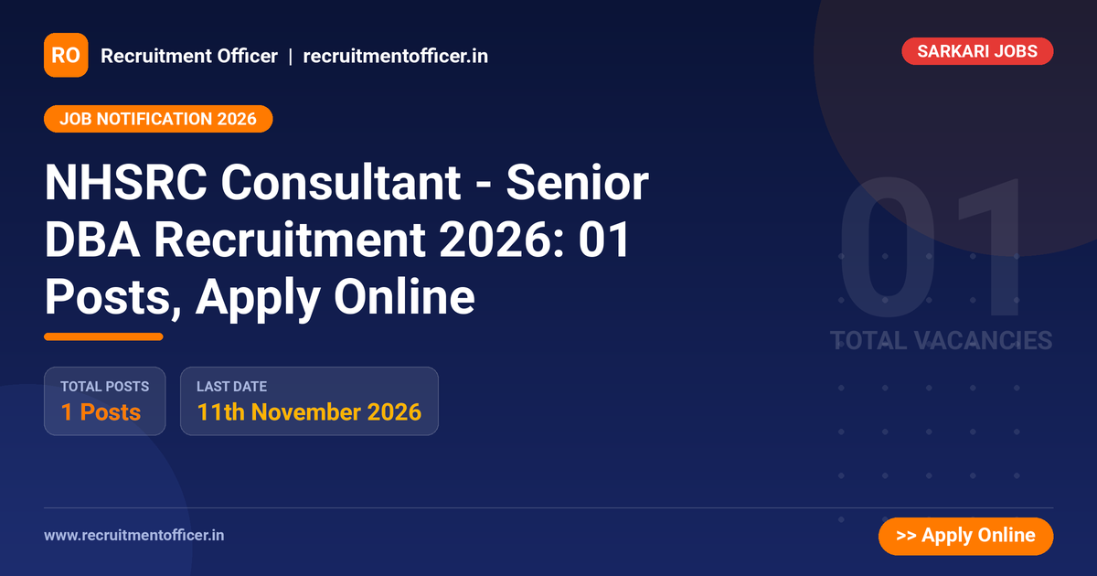 NHSRC Consultant - Senior DBA Recruitment 2026: 01 Posts, Apply Online 1 NHSRC Consultant - Senior DBA Recruitment 2026: 01 Posts, Apply Online - Recruitment Officer