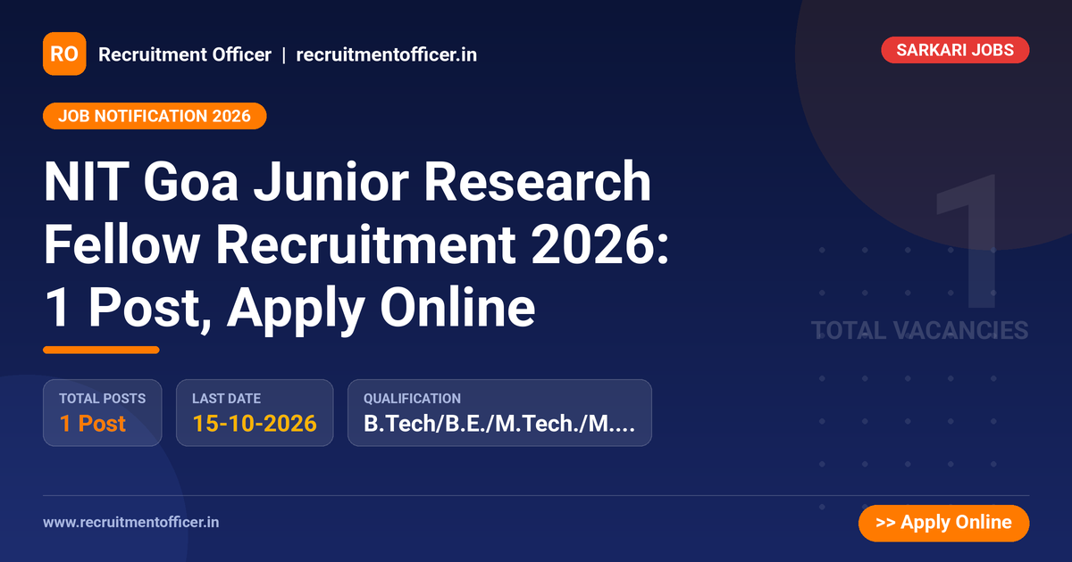NIT Goa Junior Research Fellow Recruitment 2026: 1 Post, Apply Online 1 NIT Goa Junior Research Fellow Recruitment 2026: 1 Post, Apply Online - NRAI nrai.in