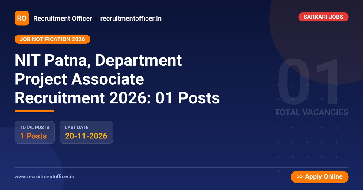 NIT Patna, Department Project Associate Recruitment 2026: 01 Posts 1 NIT Patna, Department Project Associate Recruitment 2026: 01 Posts - Recruitment Officer