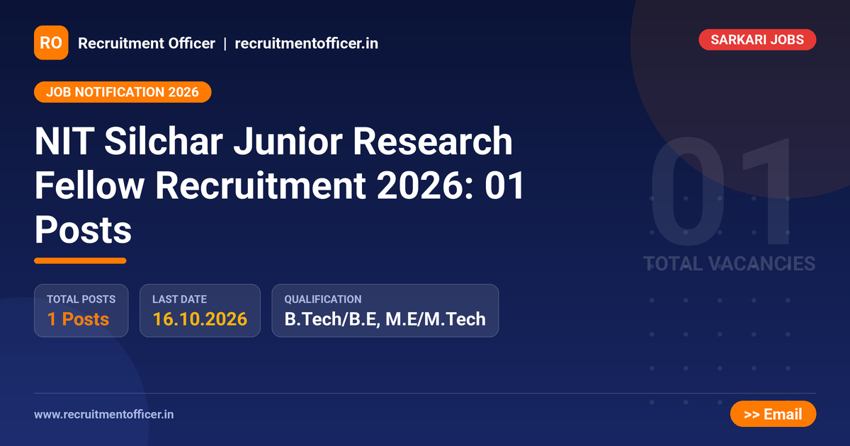 NIT Silchar Junior Research Fellow Recruitment 2026: 01 Posts 1 NIT Silchar Junior Research Fellow Recruitment 2026: 01 Posts - NRAI nrai.in