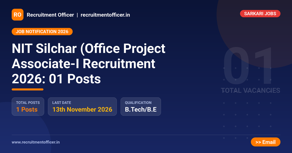 NIT Silchar (Office Project Associate-I Recruitment 2026: 01 Posts - NRAI nrai.in