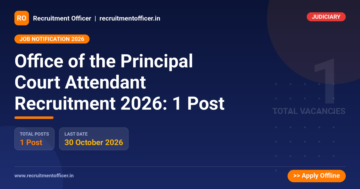 Office of the Principal Court Attendant Recruitment 2026: 1 Post 1 Office of the Principal Court Attendant Recruitment 2026: 1 Post - Recruitment Officer