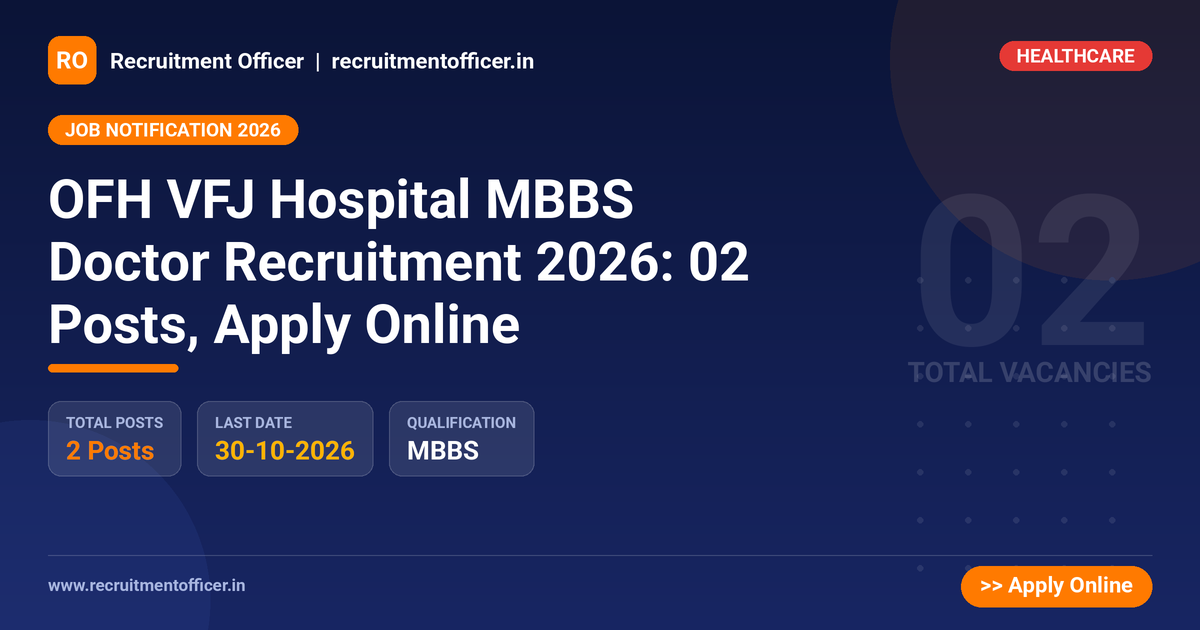 OFH VFJ Hospital MBBS Doctor Recruitment 2026: 02 Posts, Apply Online 1 OFH VFJ Hospital MBBS Doctor Recruitment 2026: 02 Posts, Apply Online - NRAI nrai.in
