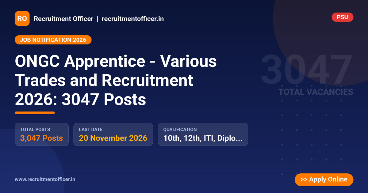 ONGC Apprentice - Various Trades and Recruitment 2026: 3047 Posts - Recruitment Officer