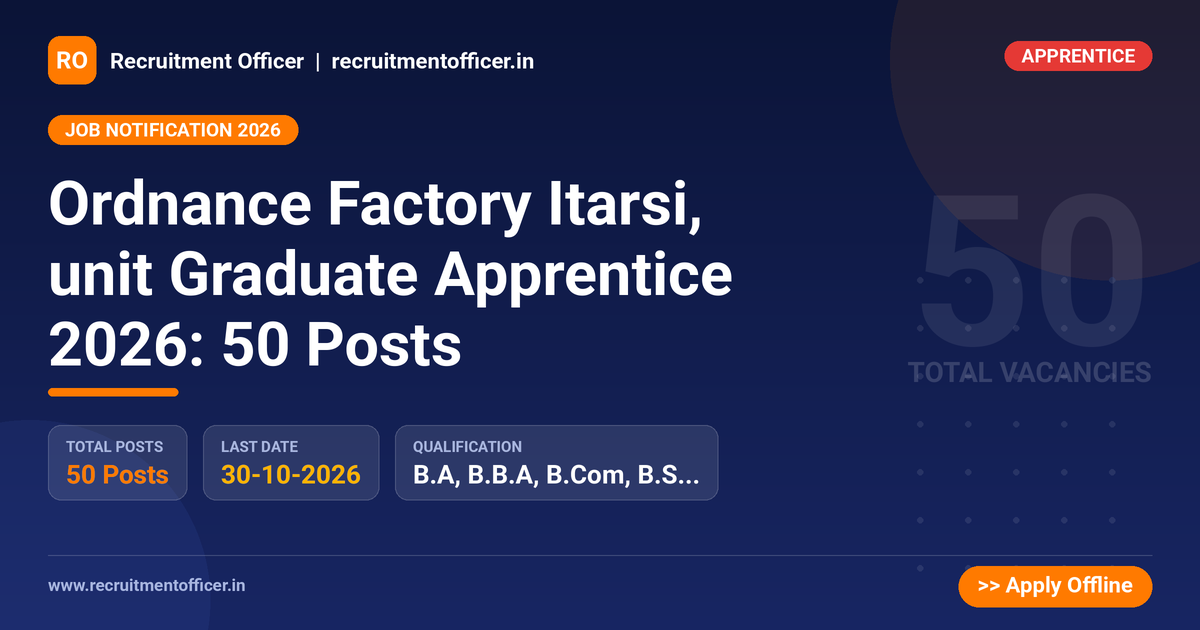 Ordnance Factory Itarsi, unit Graduate Apprentice 2026: 50 Posts - NRAI nrai.in
