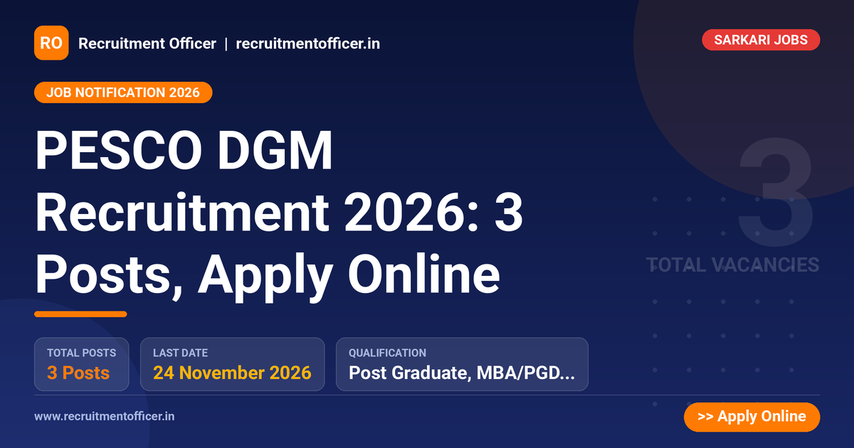 PESCO DGM Recruitment 2026: 3 Posts, Apply Online - Recruitment Officer
