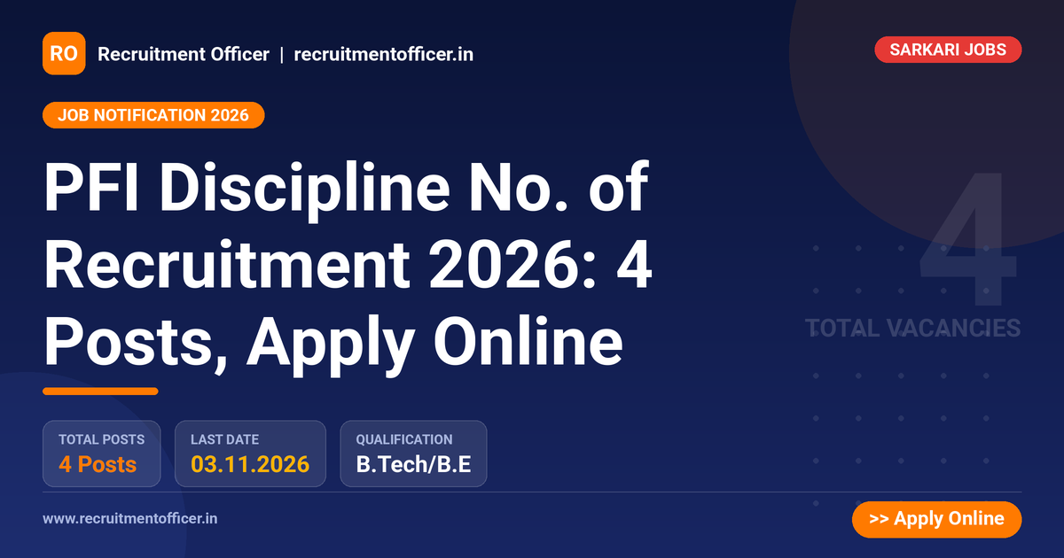 PFI Discipline No. of Recruitment 2026: 4 Posts, Apply Online 1 PFI Discipline No. of Recruitment 2026: 4 Posts, Apply Online - NRAI nrai.in