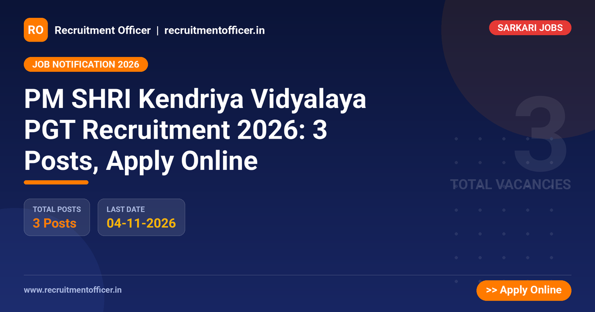 PM SHRI Kendriya Vidyalaya PGT Recruitment 2026: 3 Posts, Apply Online 1 PM SHRI Kendriya Vidyalaya PGT Recruitment 2026: 3 Posts, Apply Online - Recruitment Officer