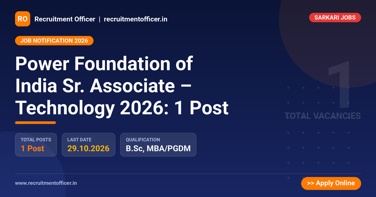 Power Foundation of India Sr. Associate – Technology 2026: 1 Post 1 Power Foundation of India Sr. Associate – Technology 2026: 1 Post - Recruitment Officer