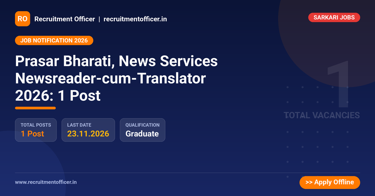 Prasar Bharati, News Services Newsreader-cum-Translator 2026: 1 Post - Recruitment Officer
