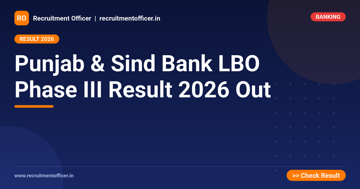 Punjab & Sind Bank LBO Phase III Result 2026 Out 1 Punjab & Sind Bank LBO Phase III Result 2026 Out - NRAI nrai.in
