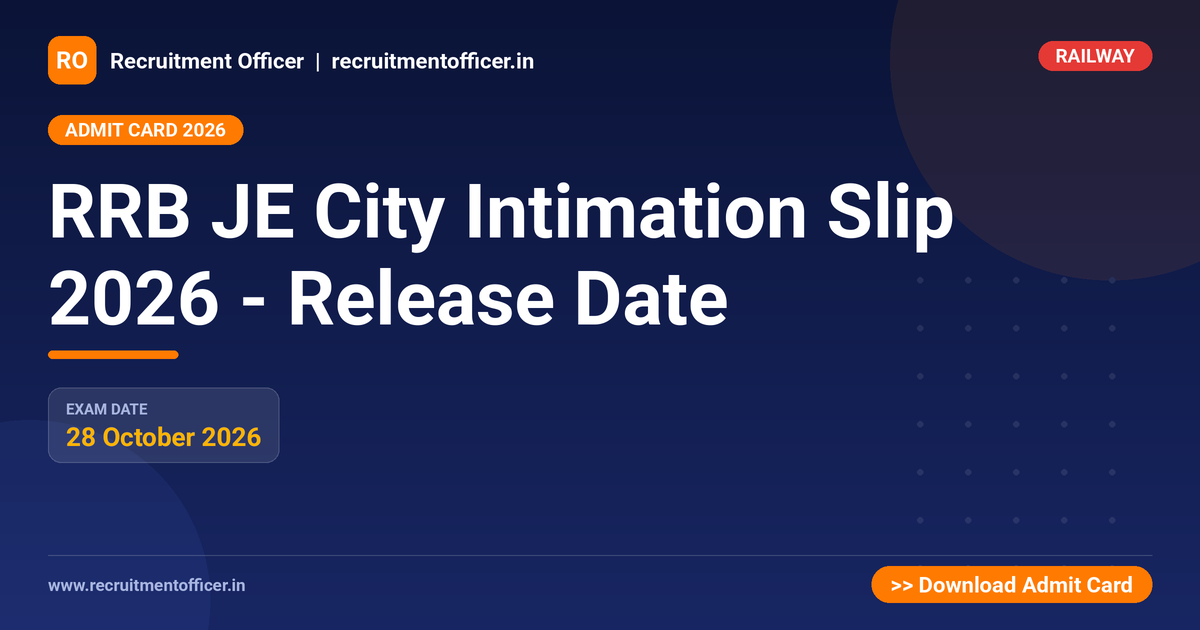 RRB JE City Intimation Slip 2026 - Release Date - NRAI nrai.in
