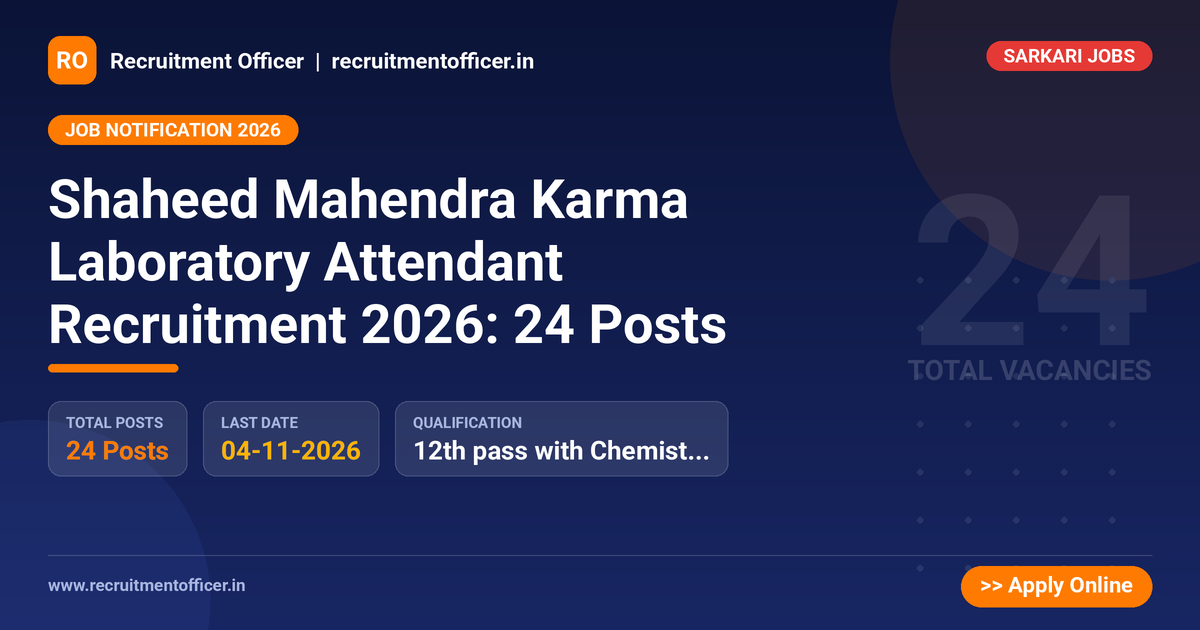 Shaheed Mahendra Karma Laboratory Attendant Recruitment 2026: 24 Posts - NRAI nrai.in
