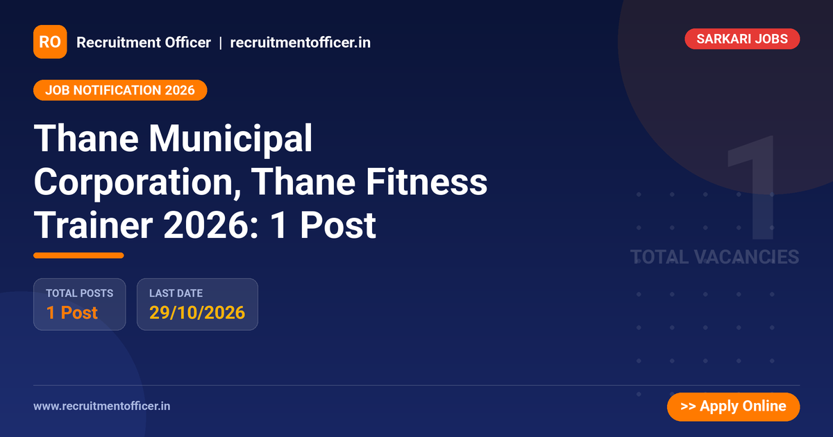 Thane Municipal Corporation, Thane Fitness Trainer 2026: 1 Post 1 Thane Municipal Corporation, Thane Fitness Trainer 2026: 1 Post - NRAI nrai.in