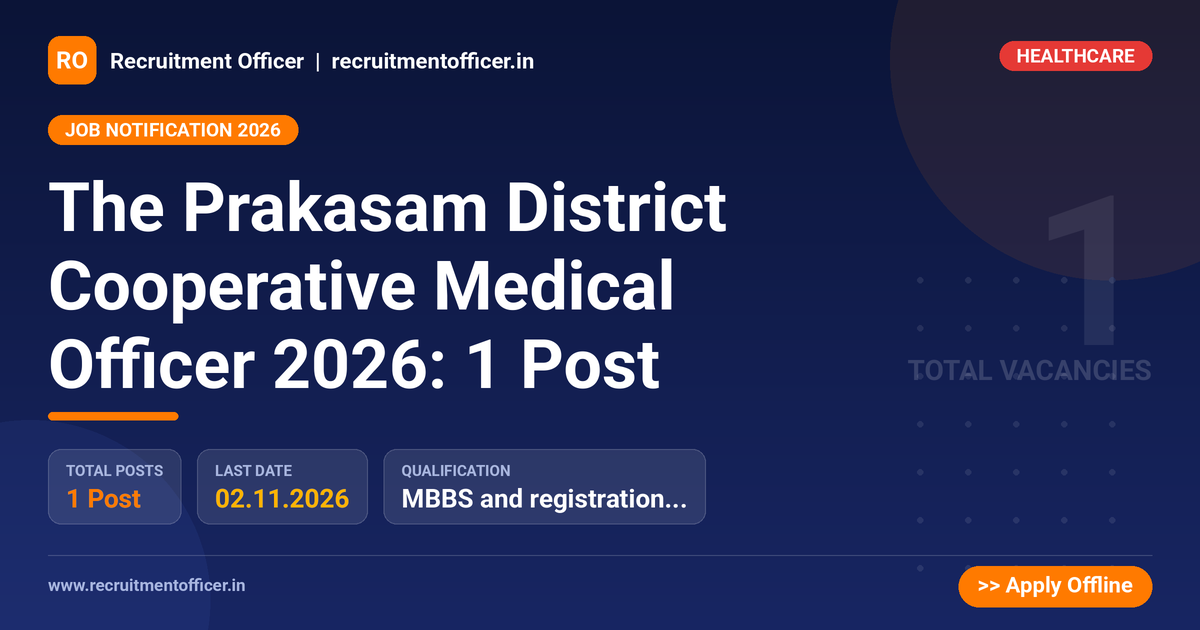 The Prakasam District Cooperative Medical Officer 2026: 1 Post - Recruitment Officer