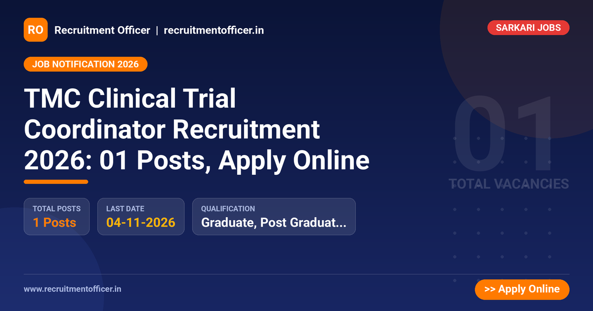 TMC Clinical Trial Coordinator Recruitment 2026: 01 Posts, Apply Online - Recruitment Officer