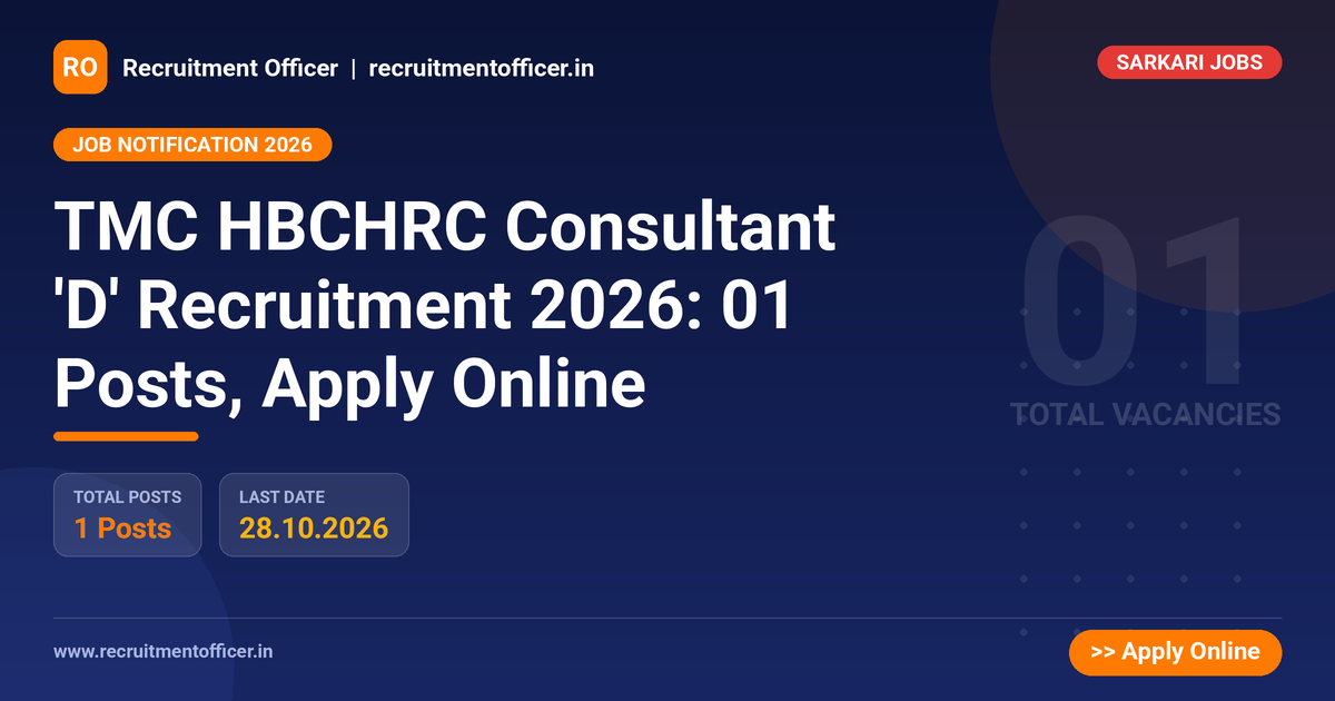 TMC HBCHRC Consultant 'D' Recruitment 2026: 01 Posts, Apply Online 1 TMC HBCHRC Consultant 'D' Recruitment 2026: 01 Posts, Apply Online - NRAI nrai.in