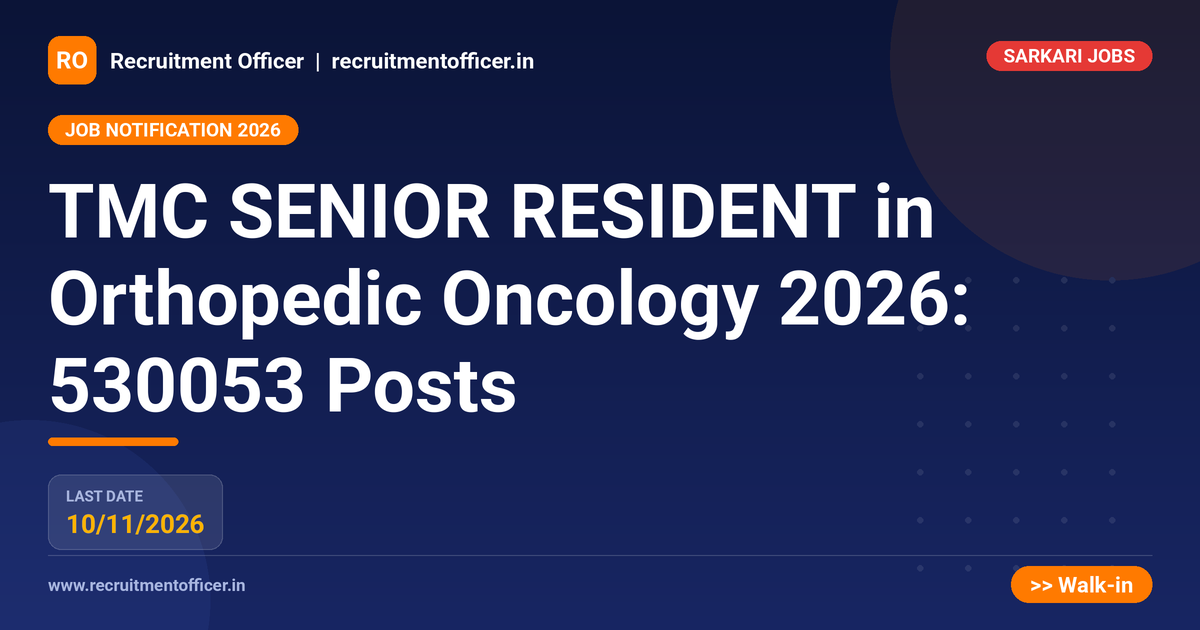TMC SENIOR RESIDENT in Orthopedic Oncology 2026: 530053 Posts 1 TMC SENIOR RESIDENT in Orthopedic Oncology 2026: 530053 Posts - NRAI nrai.in