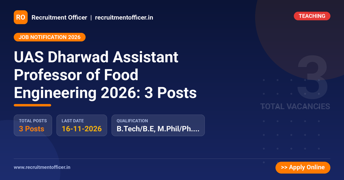 UAS Dharwad Assistant Professor of Food Engineering 2026: 3 Posts - Recruitment Officer