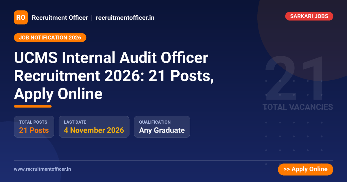 UCMS Internal Audit Officer Recruitment 2026: 21 Posts, Apply Online 1 UCMS Internal Audit Officer Recruitment 2026: 21 Posts, Apply Online - NRAI nrai.in