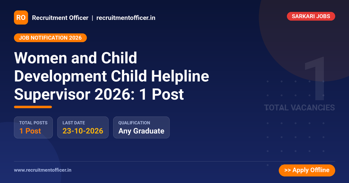 Women and Child Development Child Helpline Supervisor 2026: 1 Post - NRAI nrai.in