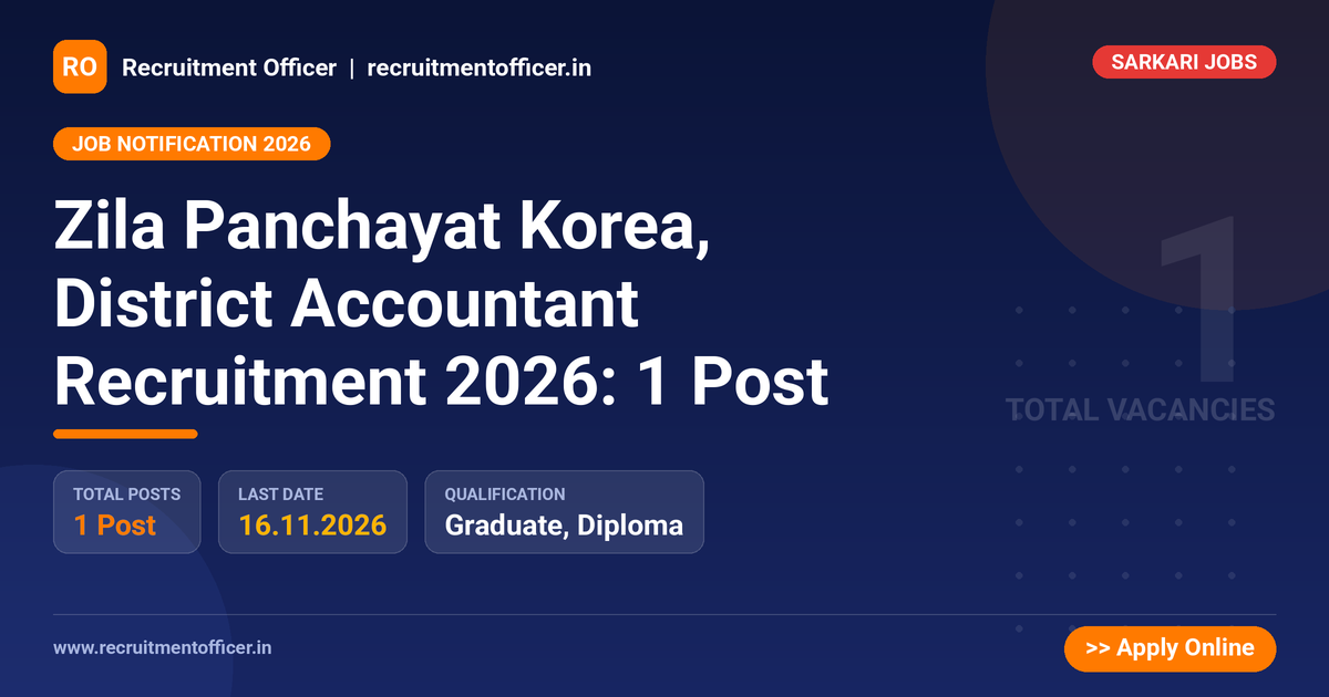 Zila Panchayat Korea, District Accountant Recruitment 2026: 1 Post 1 Zila Panchayat Korea, District Accountant Recruitment 2026: 1 Post - Recruitment Officer
